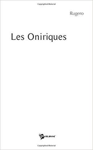 Les Oniriques by Roland Rugero