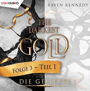 The Darkest Gold – Die Geliebte by Raven Kennedy