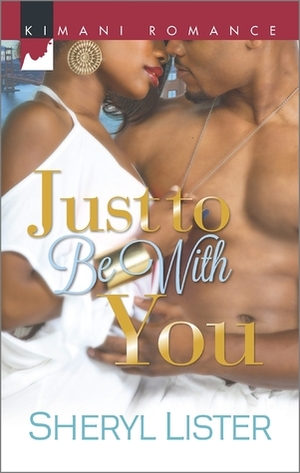 Just to Be with You by Sheryl Lister