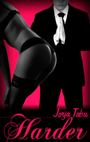 HARDER: An Erotic Romance by Jorja Tabu