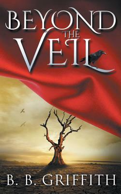 Beyond the Veil (Vanished, #2) by B. B. Griffith