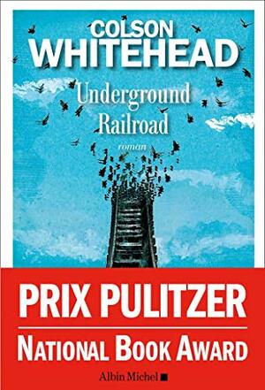 Underground Railroad by Colson Whitehead