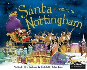 Santa Is Coming to Nottingham by Steve Smallman