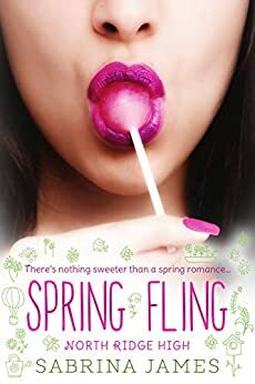 Spring Fling: There's Nothing Sweeter Than A Spring Romance by Sabrina James