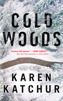 Cold Woods by Karen Katchur