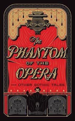 The Phantom of the Opera and other Gothic Tales by H.P. Lovecraft, Edgar Allan Poe, John Polidori, John Polidori