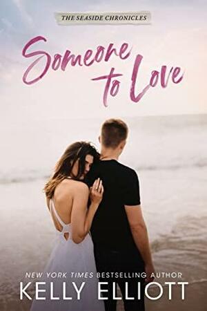 Someone to Love by Kelly Elliott