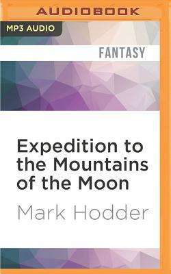 Expedition to the Mountains of the Moon by Mark Hodder
