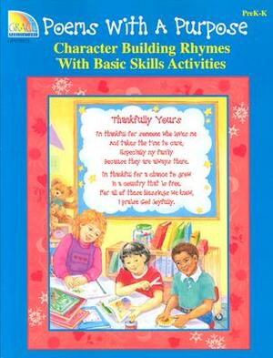 Poems with a Purpose: Character Building Rhymes That Teach Basis Skills by Linda Karges-Bone
