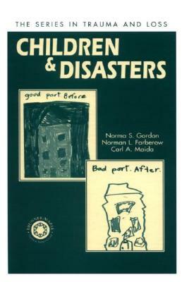 Children & Disasters by Norma Gordon, Carl a. Maida, Norman L. Farberow