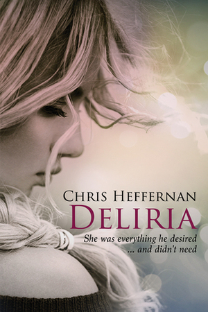 Deliria by Chris Heffernan