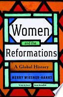 Women and the Reformations: A Global History by Merry E Wiesner-Hanks