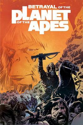 Betrayal of the Planet of the Apes by Corinna Bechko