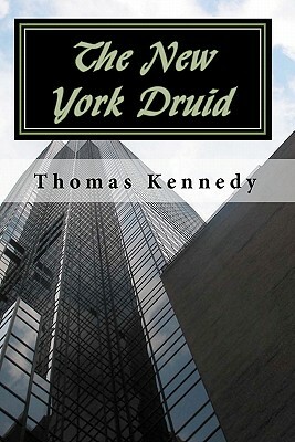 The New York Druid by Thomas Kennedy