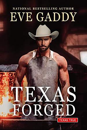 Texas Forged by Eve Gaddy