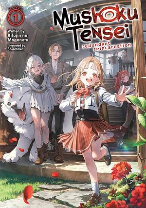 Mushoku Tensei: Redundant Reincarnation, Vol. 1 by Rifujin na Magonote