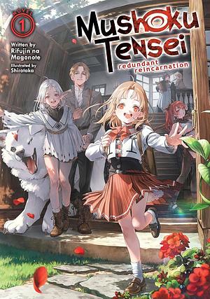 Mushoku Tensei: Redundant Reincarnation, Vol. 1 by Rifujin Na Magonote