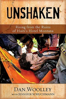 Unshaken: Rising from the Ruins of Haiti's Hotel Montana by Dan Woolley