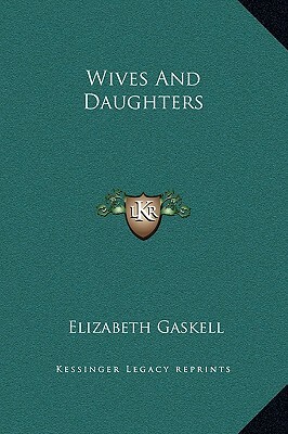 Wives And Daughters by Elizabeth Gaskell