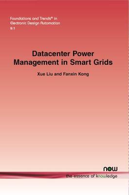 Datacenter Power Management in Smart Grids by Xue Liu, Fanxin Kong