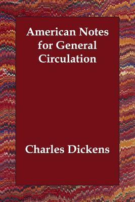 American Notes for General Circulation by Charles Dickens