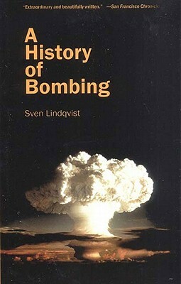 A History of Bombing by Sven Lindqvist
