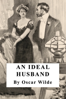 An Ideal Husband by Oscar Wilde