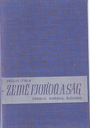 Země fjordů a ság: Dánsko, Norsko, Švédsko by Václav Fiala