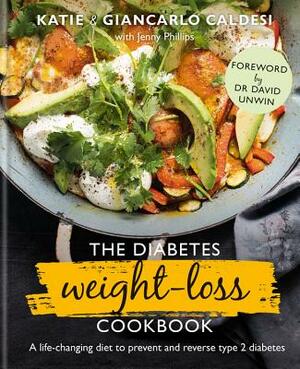 The Diabetes Weight Loss Cookbook: A Life-Changing Diet to Prevent and Reverse Type 2 Diabetes by Giancarlo Caldesi, Katie Caldesi
