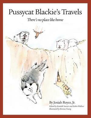 Pussycat Blackie's Travels: There's No Place Like Home by Josiah Royce