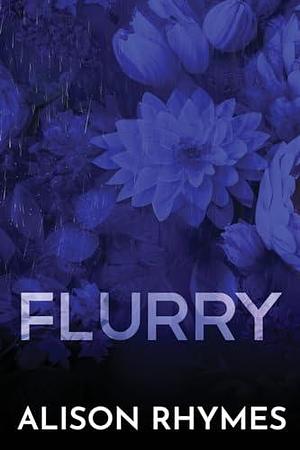 Flurry: Special Edition Paperback by Alison Rhymes, Alison Rhymes