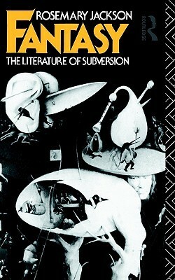 Fantasy: The Literature of Subversion by Rosemary Jackson