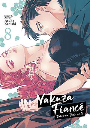 Yakuza Fiancé: Raise wa Tanin ga Ii Vol. 8 by Asuka Konishi