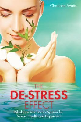 The De-Stress Effect by Charlotte Watts