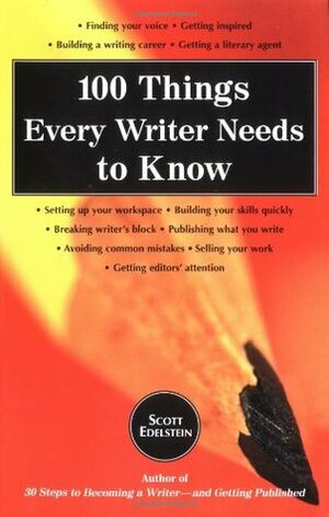 100 Things Every Writer Needs to Know by Scott Edelstein