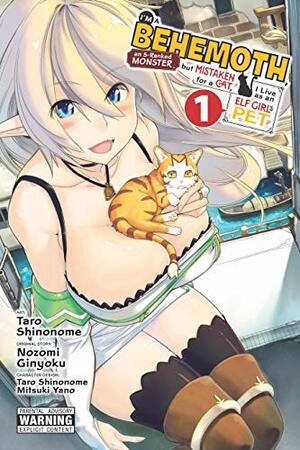 I'm a Behemoth, an S-Ranked Monster, but Mistaken for a Cat, I Live as an Elf Girl's Pet Manga, Vol. 1 by Nozomi Ginyoku, Taro Shinonome, Mitsuki Yano