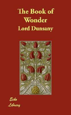 The Book of Wonder by Lord Dunsany