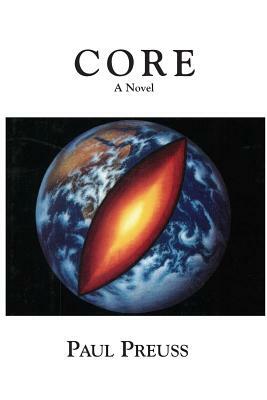 Core, A Novel by Paul Preuss