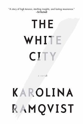 The White City by Karolina Ramqvist