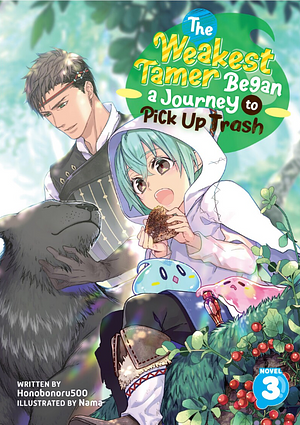 The Weakest Tamer Began a Journey to Pick Up Trash (Light Novel) Vol. 3 by Honobonoru500