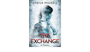 The Exchange by Nadija Mujagic