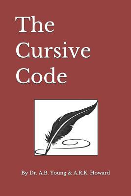 The Cursive Code by A. B. Young, A. R. K. Howard