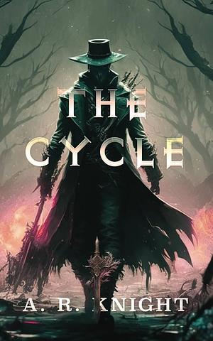 The Cycle by A.R. Knight