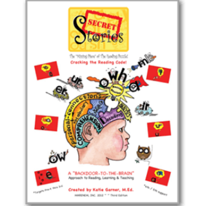The Secret Stories: Cracking the Reading Code with the Brain in Mind! by Katie Garner