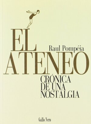 El Ateneo by Raul Pompeia