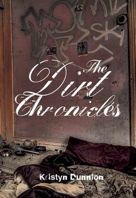 The Dirt Chronicles by Kristyn Dunnion