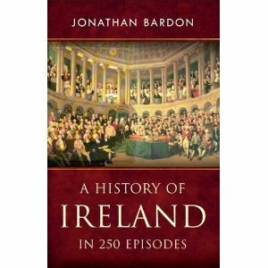 A History of Ireland in 250 Episodes by Jonathan Bardon