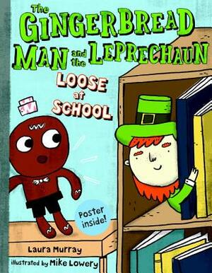 The Gingerbread Man and the Leprechaun Loose at School by Laura Murray