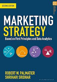 Marketing Strategy: Based on First Principles and Data Analytics by Robert Palmatier, Shrihari Sridhar