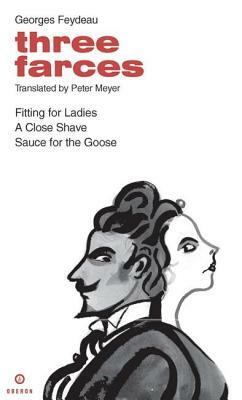 Feydeau: Three Farces by George Feydeau